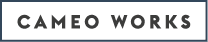CAMEO WORKS