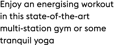 Enjoy an energising workout in this state of the art multi station gym or some tranquil yoga 
