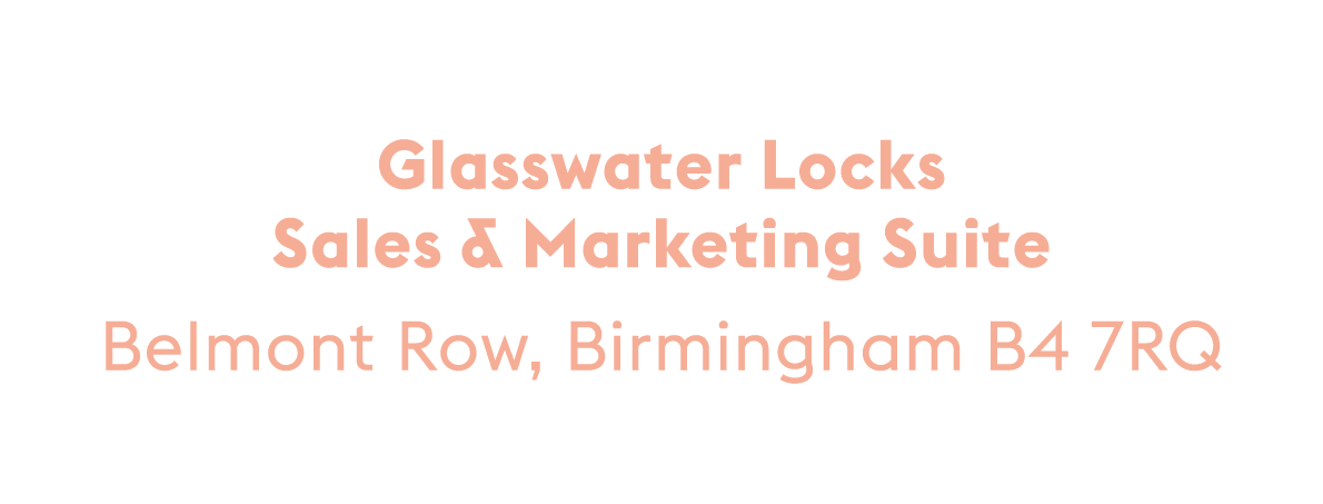Glasswater Locks Sales & Marketing Suite Belmont Row, Birmingham B4 7RQ